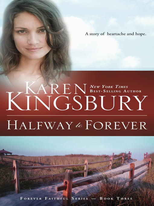 Title details for Halfway to Forever by Karen Kingsbury - Available